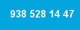 938 528 14 47